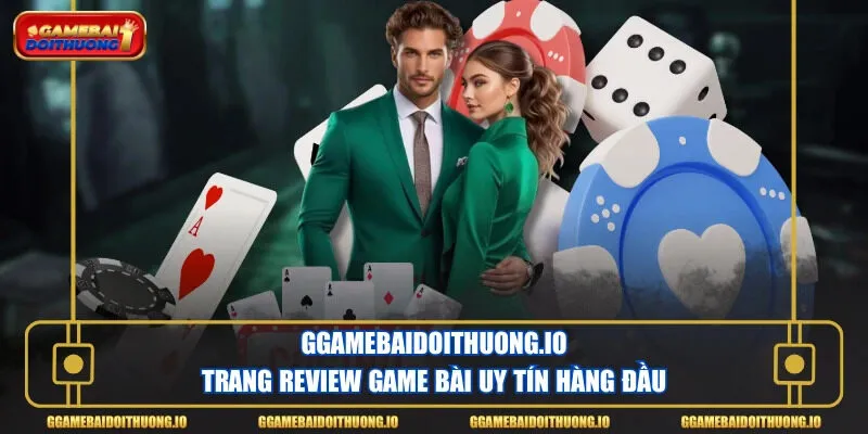 Ggamebaidoithuong.io - Trang review game bài uy tín hàng đầu