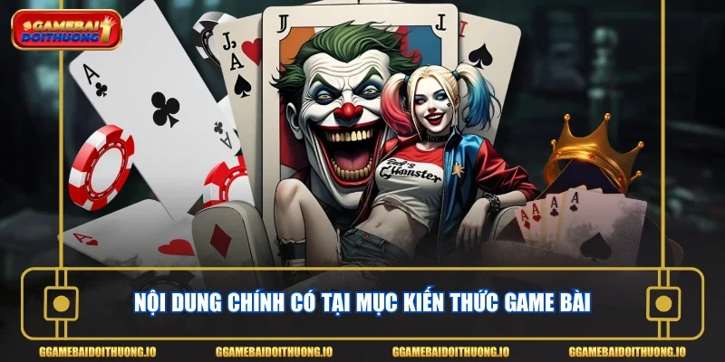 Nội dung chính có tại mục kiến thức game bài